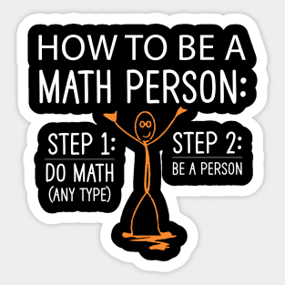 How to be a math person step 1 do math step 2 be a person funny math teacher Christmas Sticker